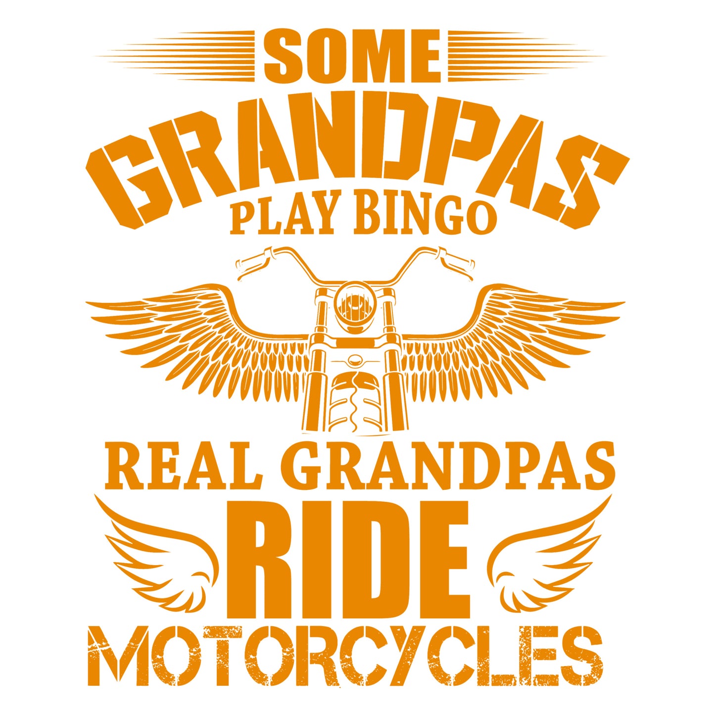 Some Grandpas Play Bingo - Real Grandpas Ride Motorcycles - Image