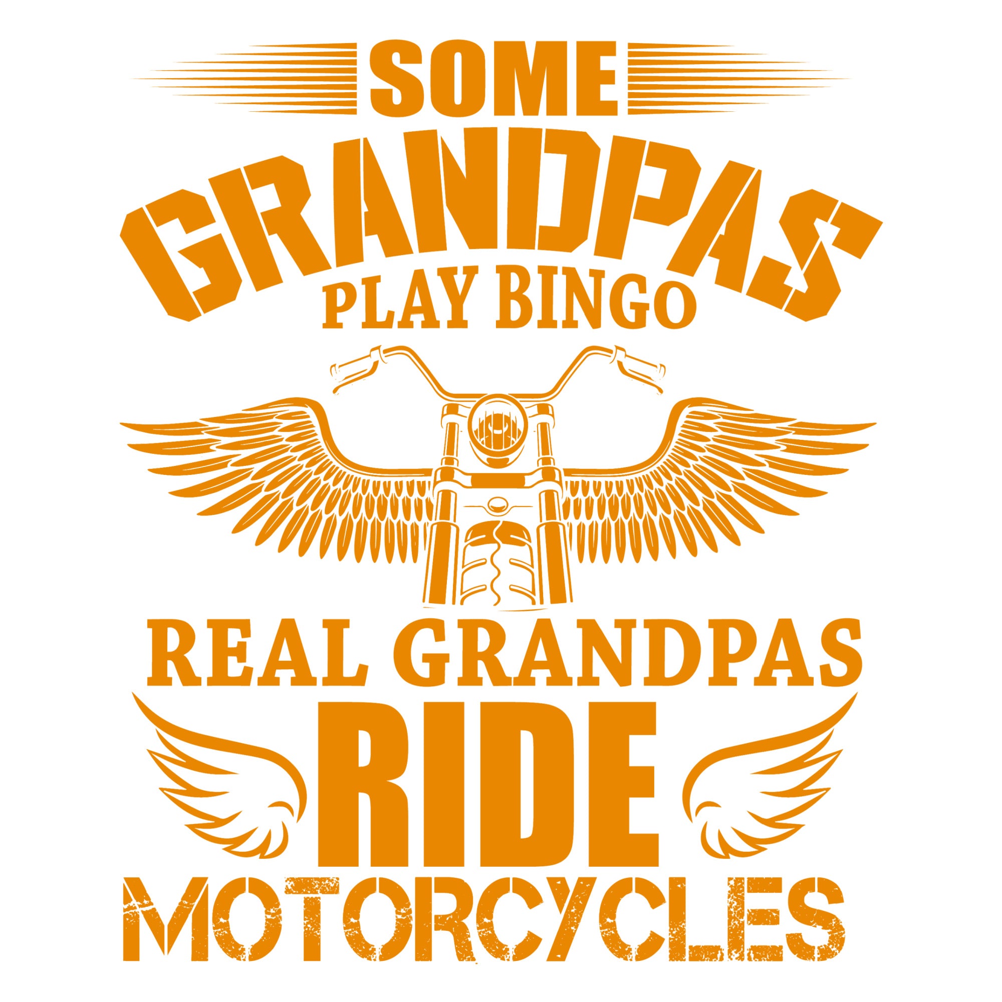 Some Grandpas Play Bingo - Real Grandpas Ride Motorcycles - Image